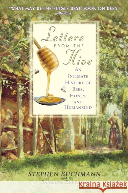 Letters from the Hive: An Intimate History of Bees, Honey, and Humankind Stephen Buchmann Banning Repplier 9780553382662 Bantam Books - książka