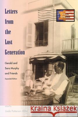 Letters from the Lost Generation: Gerald and Sara Murphy and Friends Miller, Linda Patterson 9780813025360 University Press of Florida - książka