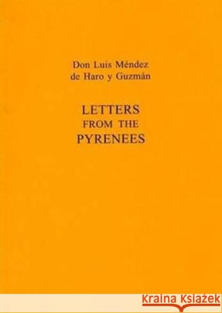 Letters from the Pyrenees Mendez de Haro Y. Guzman, Don Luis 9780859896924 UNIVERSITY OF EXETER PRESS - książka