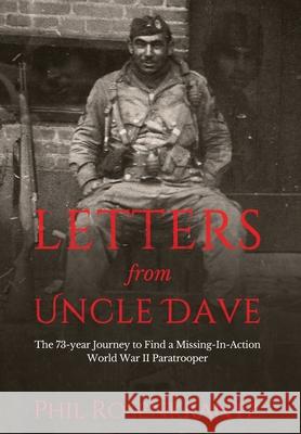 Letters from Uncle Dave: The 73-year Journey to Find a Missing-In-Action World War II Paratrooper Phil Rosenkrantz 9781735195018 Phillip Rosenkrantz - książka