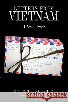 Letters from Vietnam: A Love Story Steele, Bob 9781449016081 Authorhouse - książka