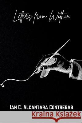 Letters from Within Ian Alcantara-Contreras 9798325576027 Independently Published - książka