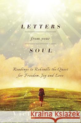 Letters from your soul: Readings to rekindle the quest for freedom, joy and love Noble, Victor 9780992382001 Silent Note Publications - książka