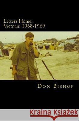 Letters Home: Vietnam 1968-1969 Don Bishop 9781448690053 Createspace - książka