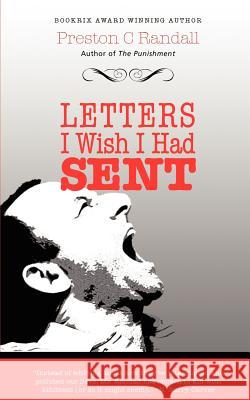 Letters I Wish I Had Sent Preston C. Randall 9781470168193 Createspace Independent Publishing Platform - książka