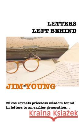 Letters left behind: Spiritually sensitive intention rules the day. Young, Jim 9781512022476 Createspace - książka