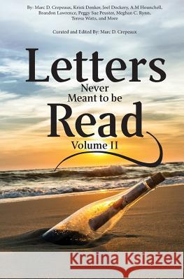Letters Never Meant to Be Read: Volume II Marc D. Crepeaux Kristi Denker Joel Dockery 9780692990490 Rusty Wheels Media, LLC - książka