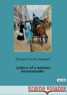 Letters of a woman homesteader Elinore Pruitt Stewart 9782385086510 Culturea - książka