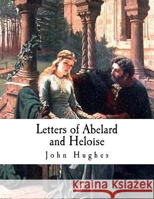 Letters of Abelard and Heloise John Hughes 9781979575539 Createspace Independent Publishing Platform - książka