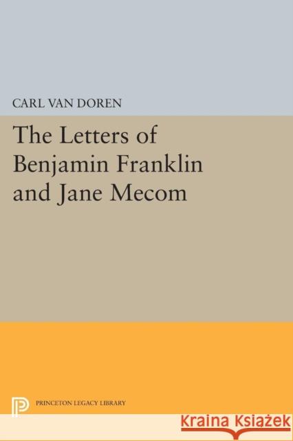 Letters of Benjamin Franklin and Jane Mecom Van Doren, Carl 9780691627434 John Wiley & Sons - książka