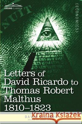 Letters of David Ricardo to Thomas Robert Malthus 1810 -1823 David Ricardo 9781616407780 Cosimo Classics - książka