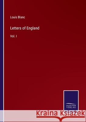 Letters of England: Vol. I Louis Blanc 9783752553703 Salzwasser-Verlag - książka