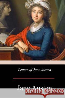 Letters of Jane Austen Jane Austen 9781975982652 Createspace Independent Publishing Platform - książka