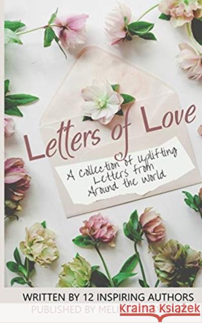 Letters of Love: A collection of uplifting letters from around the world. Melissa Desveaux 9780992499396 Melissa Desveaux - książka