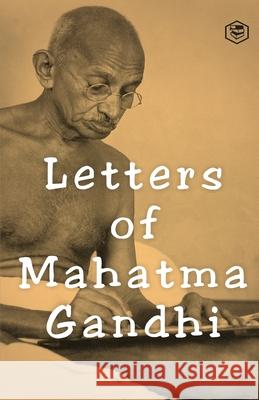 Letters of Mahatma Gandhi: A Collection of around 100 Letters Mahatma Gandhi 9789394112483 Sanage Publishing House - książka