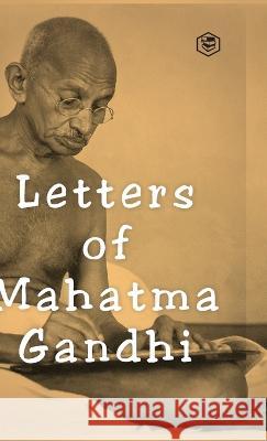 Letters of Mahatma Gandhi: A Collection of around 100 Letters Mahatma Gandhi 9789394112551 Sanage Publishing House - książka