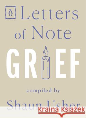 Letters of Note: Grief Shaun Usher 9780143136781 Penguin Books - książka
