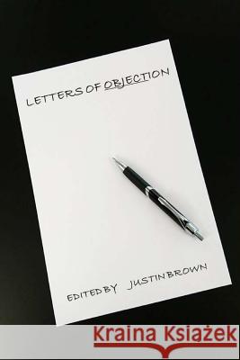 Letters of Objection: A Collection of Objective Letters Justin Brown Justin Brown 9781541035829 Createspace Independent Publishing Platform - książka