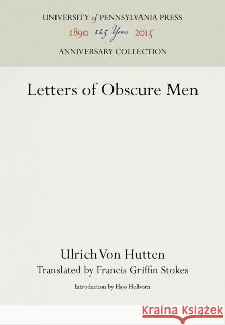 Letters of Obscure Men Ulrich Vo Francis Griffin Stokes Hajo Holborn 9781512808216 University of Pennsylvania Press - książka