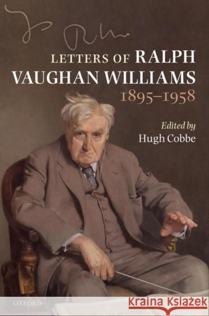 Letters of Ralph Vaughan Williams 1895-1958 Cobbe, Hugh 9780199257973 Oxford University Press, USA - książka