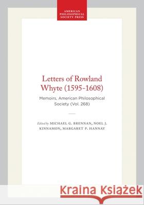Letters of Rowland Whyte (1595-1608): Memoirs, American Philosophical Society (Vol. 268) Michael G. Brennan Noel J. Kinnamon Margaret P. Hannay 9780871692689 American Philosophical Society Press - książka