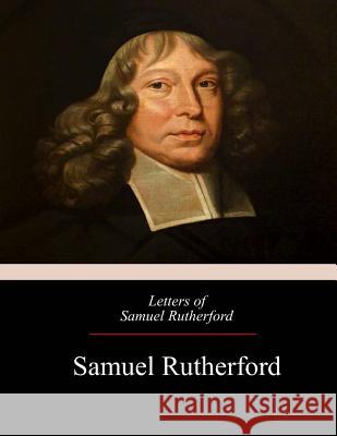 Letters of Samuel Rutherford Samuel Rutherford 9781975740818 Createspace Independent Publishing Platform - książka