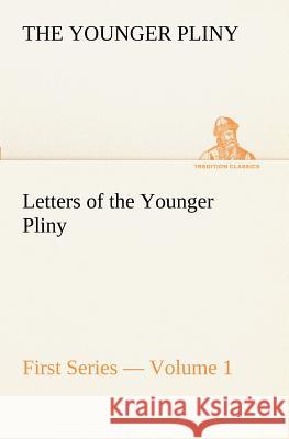 Letters of the Younger Pliny, First Series - Volume 1 Pliny 9783849152031 Tredition Classics - książka