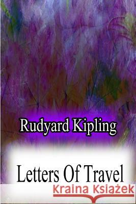 Letters Of Travel Kipling, Rudyard 9781478382720 Createspace - książka