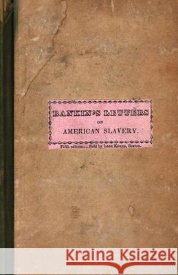 Letters on American Slavery John Rankin 9781967254101 Common Good Coalition - książka