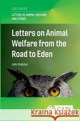 Letters on Animal Welfare from the Road to Eden John Webster, Clive Phillips 9781836992301  - książka