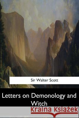 Letters on Demonology and Witch Sir Walter Scott 9781548301736 Createspace Independent Publishing Platform - książka