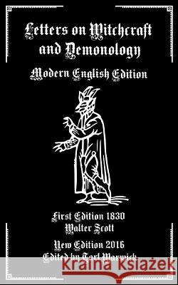 Letters on Demonology and Witchcraft: Modern English Edition Walter Scott Tarl Warwick 9781537778563 Createspace Independent Publishing Platform - książka