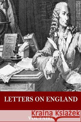 Letters on England Voltaire                                 Henry Morley 9781544722245 Createspace Independent Publishing Platform - książka