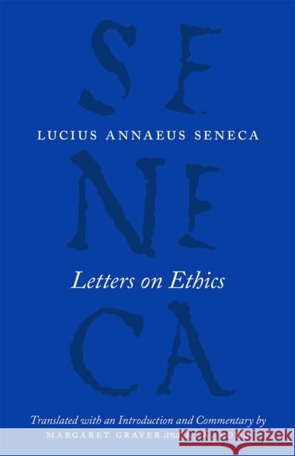 Letters on Ethics: To Lucilius Lucius Annaeus Seneca Margaret Graver A. A. Long 9780226528434 University of Chicago Press - książka