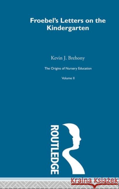 Letters On Kindergarten     V2 Kevin J. Brehony 9780415220392 Routledge - książka