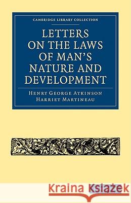 Letters on the Laws of Man's Nature and Development Henry George Atkinson Harriet Martineau 9781108004152 Cambridge University Press - książka