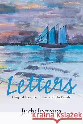 Letters: Original from the Outlaw and His Family Judy Ingram 9781984531063 Xlibris Us - książka