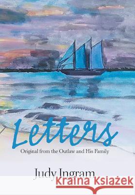 Letters: Original from the Outlaw and His Family Judy Ingram 9781984531070 Xlibris Us - książka