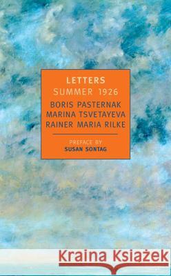 Letters Summer 1926 Boris Leonidovich Pasternak Marina Tsvetaeva Rainer Maria Rilke 9780940322714 New York Review of Books - książka