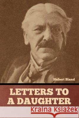 Letters to a daughter Hubert Bland   9798888303825 Bibliotech Press - książka