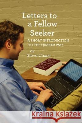 Letters to a Fellow Seeker Steve Chase 9781937768027 Quakerpress of Fgc - książka