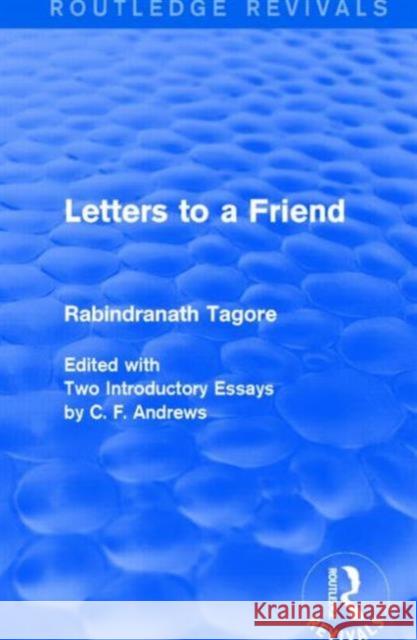 Letters to a Friend (Routledge Revivals) Tagore, Rabindranath 9781138909533 Routledge - książka