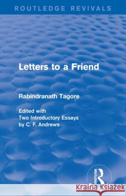 Letters to a Friend (Routledge Revivals) Rabindranath Tagore 9781138909540 Routledge - książka