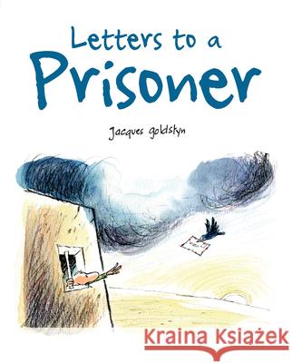 Letters to a Prisoner Jacques Goldstyn 9781771472517 Owlkids - książka