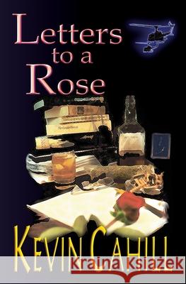 Letters to a Rose Kevin Cahill 9780996954495 Kc Lonewolf - książka