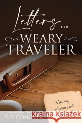 Letters to a Weary Traveler Sue Conover 9780998033082 Conover Publishing - książka