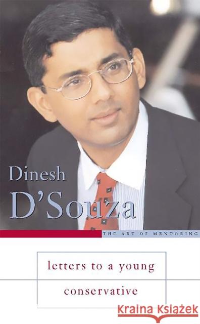 Letters to a Young Conservative Dinesh D'Souza 9780465017348 Basic Books - książka