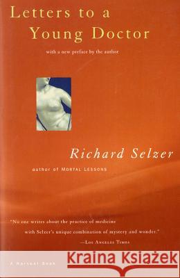 Letters to a Young Doctor Richard Selzer Selzer 9780156003995 Harvest/HBJ Book - książka