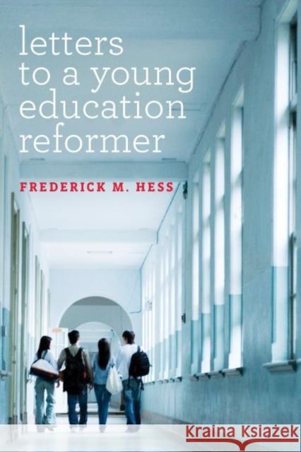 Letters to a Young Education Reformer Frederick M. Hess 9781682530221 Harvard Education PR - książka