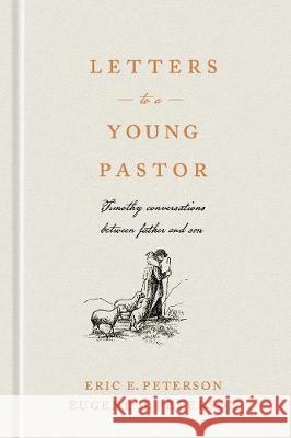 Letters to a Young Pastor: Timothy Conversations Between Father and Son Eric E. Peterson Eugene H. Peterson 9781641581110 NavPress Publishing Group - książka